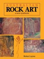 Australian Rock Art: A New Synthesis Layton Robert