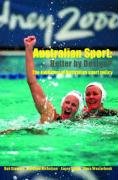 Australian Sport Better by Design?: The Evolution of Australian Sport Policy Stewart Bob, Nicholson Matthew, Smith Aaron