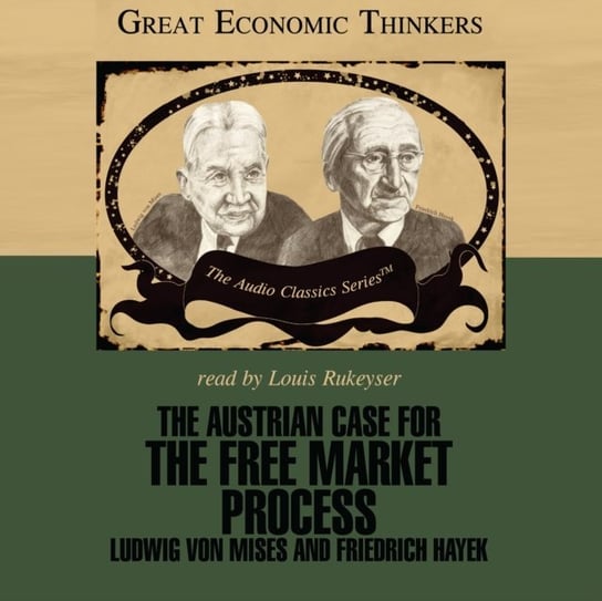 Austrian Case for the Free Market Process Hassell Mike, Kirzner Israel, Peterson William