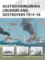 Austro-Hungarian Cruisers and Destroyers 1914-18 Noppen Ryan K.