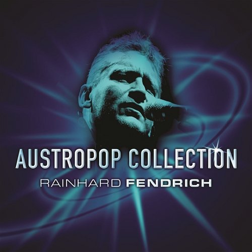 Austropop Collection - Rainhard Fendrich Rainhard Fendrich