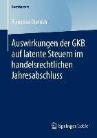 Auswirkungen der GKB auf latente Steuern im handelsrechtlichen Jahresabschluss Dietrich Franziska