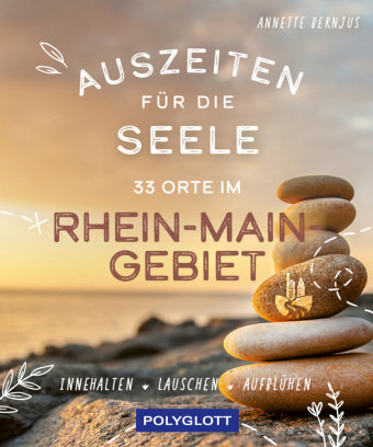 Auszeiten für die Seele im Rhein-Main-Gebiet Polyglott-Verlag
