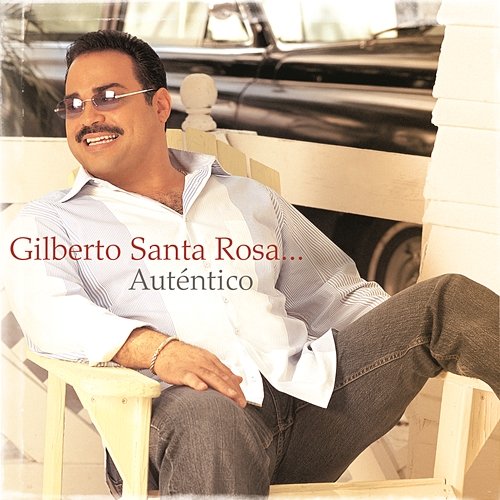 Auténtico Gilberto Santa Rosa