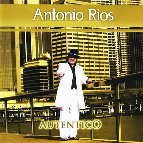 Auténtico Antonio Rios
