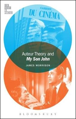 Auteur Theory and My Son John Morrison James