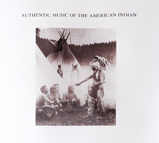 Authentic Music Of The American Indian Various Artists
