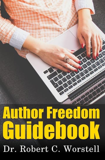 Author Freedom Guidebook Robert C. Worstell