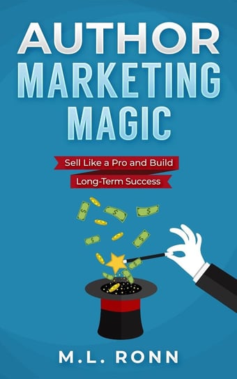 Author Marketing Magic M.L. Ronn