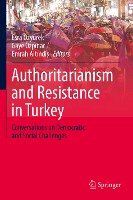 Authoritarianism and Resistance in Turkey Springer-Verlag Gmbh, Springer International Publishing
