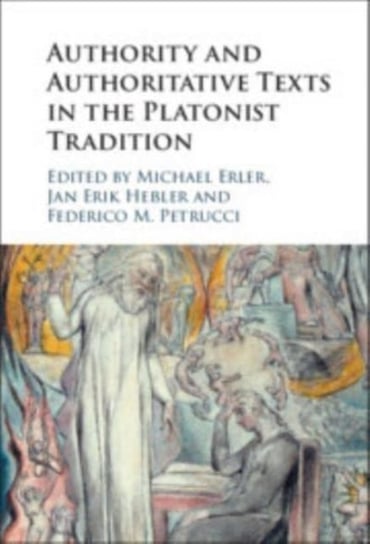Authority and Authoritative Texts in the Platonist Tradition Opracowanie zbiorowe