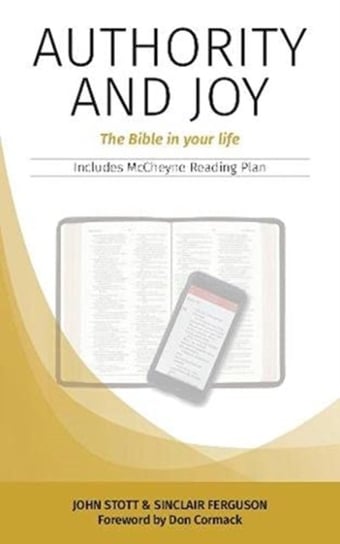 Authority and Joy: The Bible in your life Stott John, Sinclair Ferguson