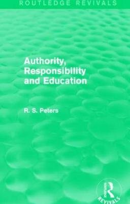 Authority, Responsibility and Education Taylor & Francis Ltd.