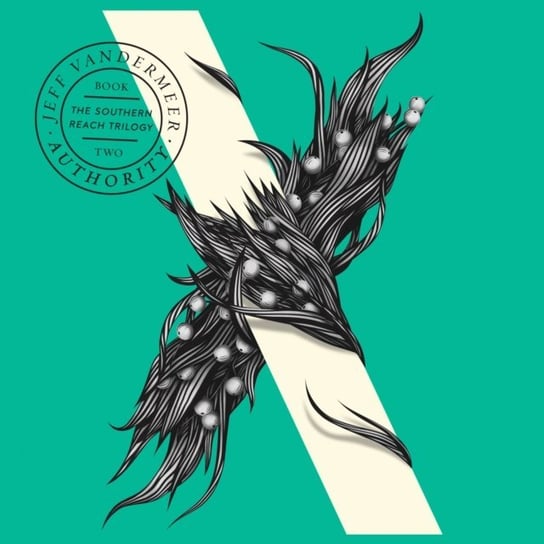Authority (The Southern Reach Trilogy) Vandermeer Jeff