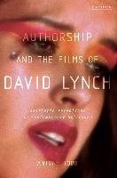 Authorship and the Films of David Lynch Todd Antony