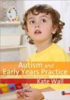 Autism and Early Years Practice Wall Kate