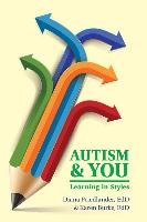Autism and You: Learning in Styles Friedlander Diana, Burke Karen