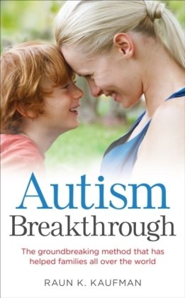 Autism Breakthrough Kaufman Raun K.