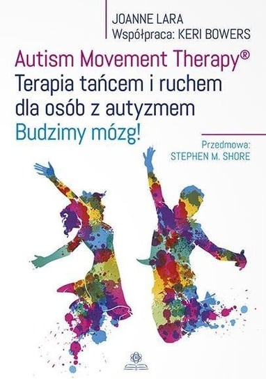 Autism Movement Therapy &reg Terapia tańcem Opracowanie zbiorowe