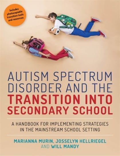 Autism Spectrum Disorder and the Transition into Secondary School Murin Marianna, Hellriegel Josselyn, Mandy Will