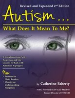 Autism: What Does It Mean to Me?: A Workbook Explaining Self Awareness and Life Lessons to the Child or Youth with High Functioning Autism or Asperger Faherty Catherine