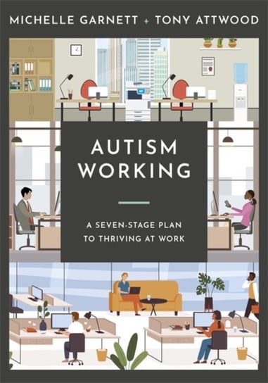 Autism Working: A Seven-Stage Plan to Thriving at Work Opracowanie zbiorowe