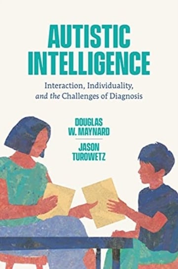 Autistic Intelligence. Interaction, Individuality, And The Challenges ...