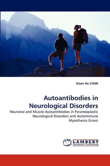 Autoantibodies in Neurological Disorders Chan Koon Ho