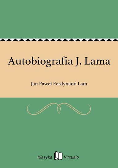 Autobiografia J. Lama Lam Jan Paweł Ferdynand