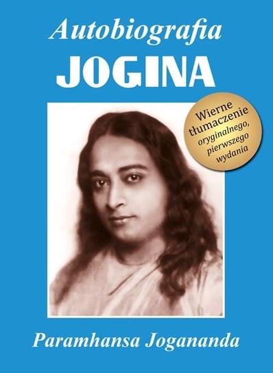 Autobiografia Jogina. Tom 1 Jogananda Paramhansa