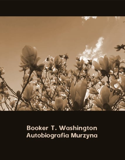 Autobiografia Murzyna Washington Booker T.