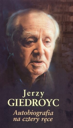 Autobiografia na Cztery Ręce Giedroyc Jerzy