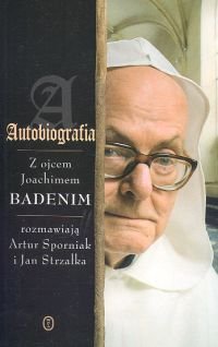 Autobiografia. Rozmowy z Ojcem Badenim Opracowanie zbiorowe