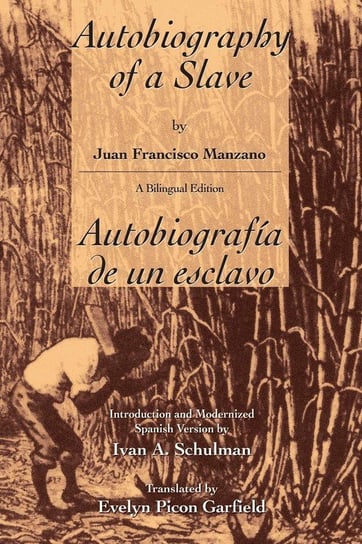 Autobiography of a Slave / Autobiografia de Un Esclavo Juan Francisco Manzano