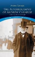 Autobiography of Andrew Carnegie and His Essay Carnegie Andrew