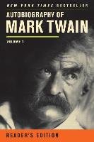 Autobiography of Mark Twain: Volume 1 Twain Mark