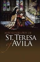 Autobiography of St. Teresa of Avila Teresa Of Avila, Avila Teresa Of