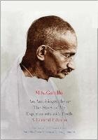 Autobiography or The Story of My Experiments with Truth Gandhi M. K.