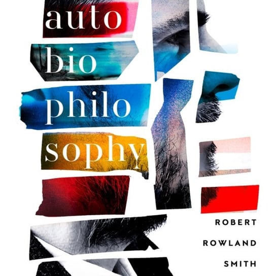 AutoBioPhilosophy Smith Robert Rowland