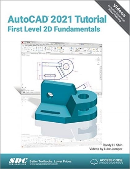 AutoCAD 2021 Tutorial First Level 2D Fundamentals Randy Shih, Luke Jumper