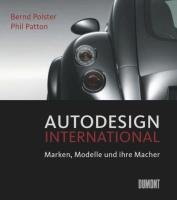 Autodesign International. Marken, Modelle und ihre Macher Polster Bernd, Patton Phil
