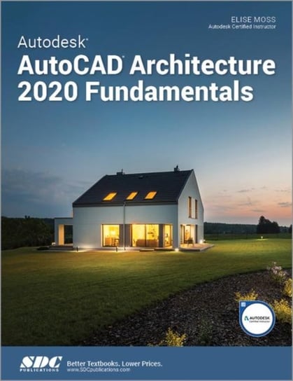 Autodesk AutoCAD Architecture 2020 Fundamentals Elise Moss