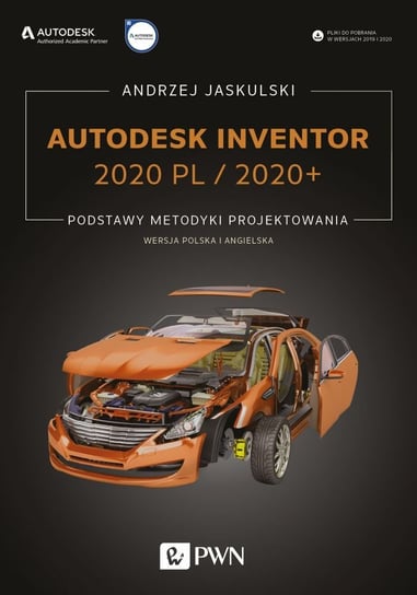 Autodesk Inventor 2020 PL / 2020+. Podstawy metodyki projektowania. Wersja polska i angielska Jaskulski Andrzej