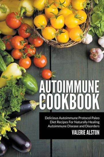 Autoimmune Cookbook Alston Valerie