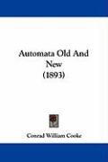 Automata Old and New (1893) Cooke Conrad William