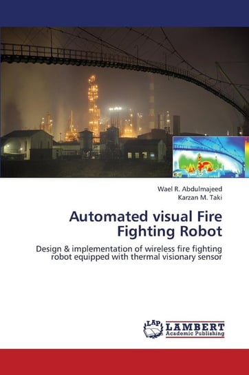 Automated Visual Fire Fighting Robot Abdulmajeed Wael R.