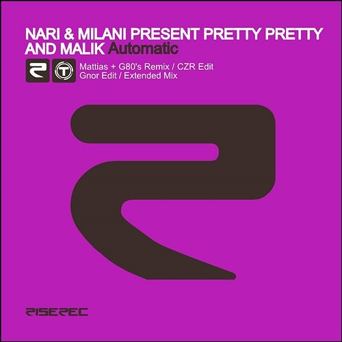 Automatic Nari & Milani Presents Pretty Pretty & Malik