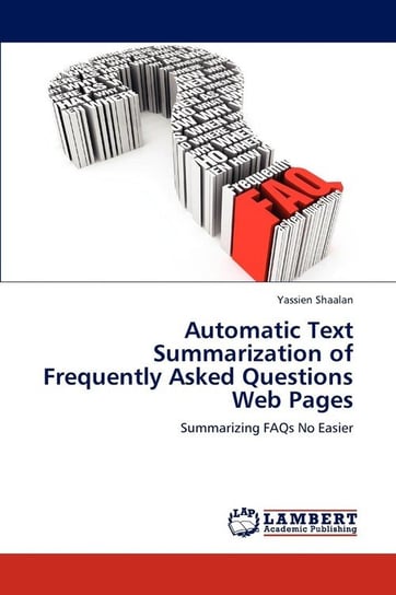 Automatic Text Summarization of Frequently Asked Questions Web Pages Shaalan Yassien