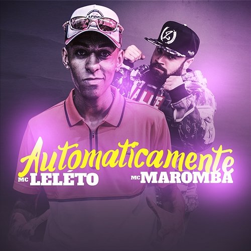 Automaticamente MC LELÉTO e MC MAROMBA