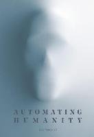 Automating Humanity Toscano Joe